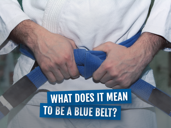 What Does It Mean to Be a Blue Belt?